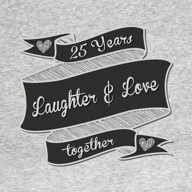 25 Years Together  Laughter and Love by AlondraHanley